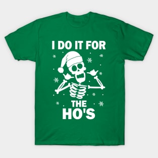 I Do It For The Ho's T-Shirt